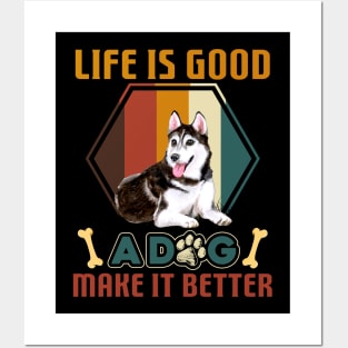 A Dog Makes Life Better Husky Lovers Posters and Art